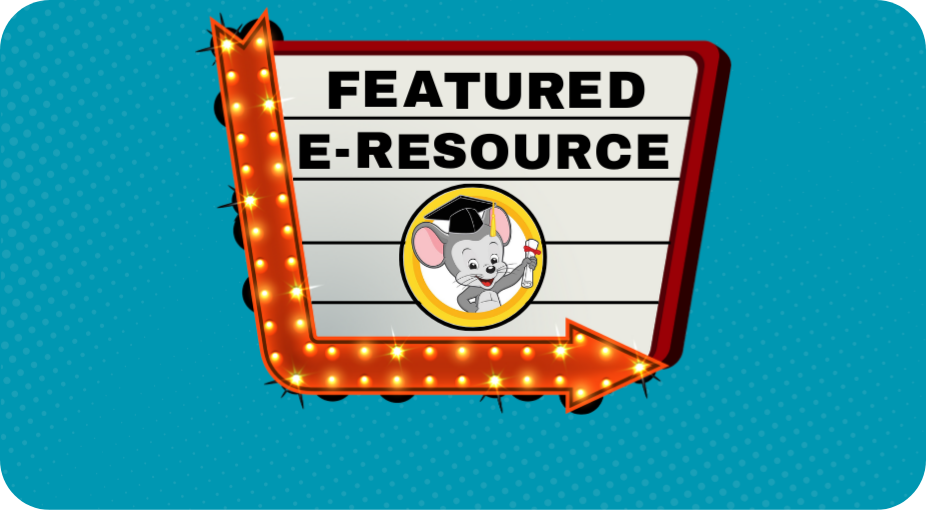 Marquee with a red arrow and lights and an image of a cartoon mouse wearing a graduation cap and holding a diploma. The image contains text that reads: Featured E-Resource