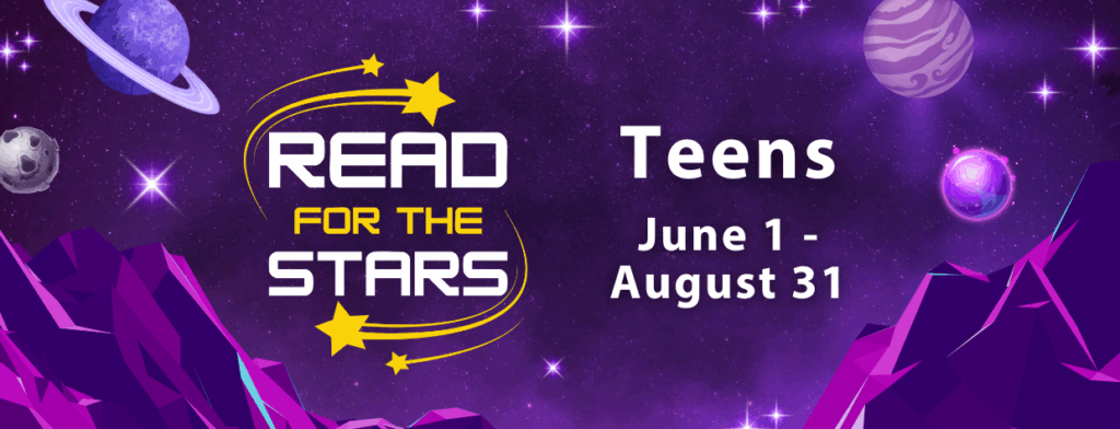 Solar system illustration with a ringed planet and twinkling stars. Image includes text that reads: Read For The Stars; Teens June 1-August 31