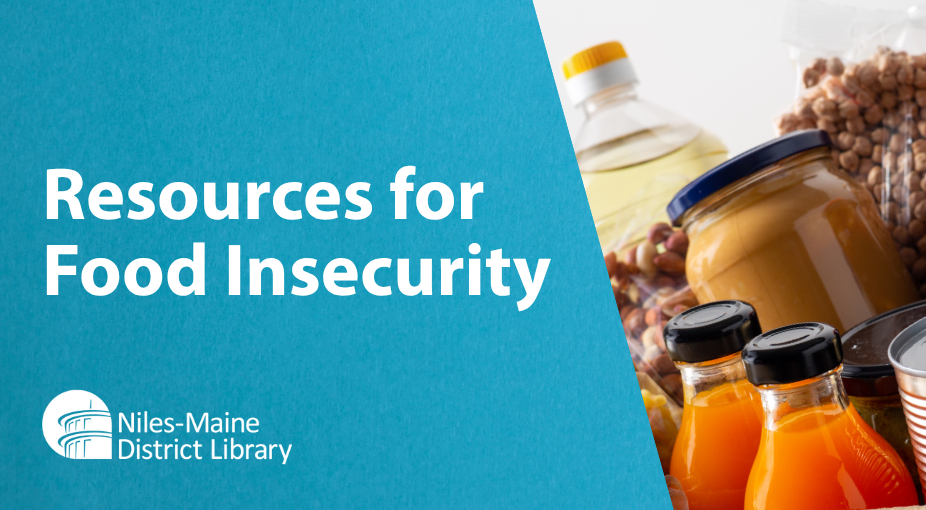 Generic foods for donation. Text: Resources for Food Insecurity. Niles-Maine District Library.